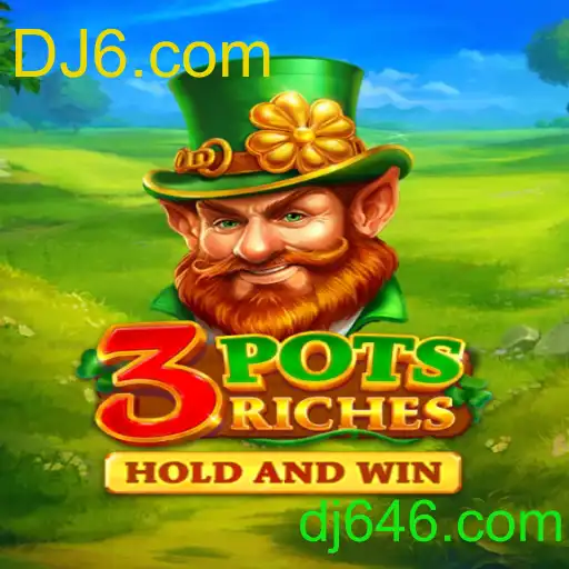 3potsRiches